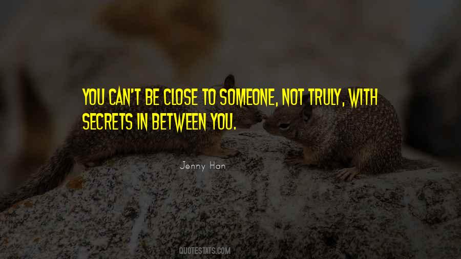Quotes About Someone Close To You #1378089