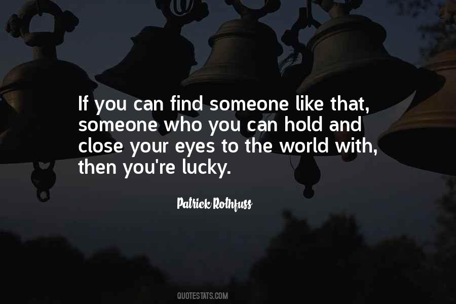 Quotes About Someone Close To You #1464784