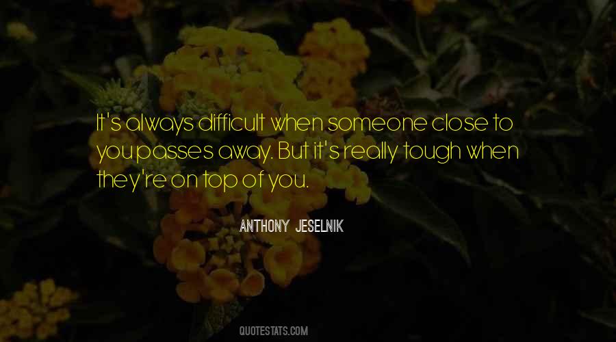 Quotes About Someone Close To You #320261