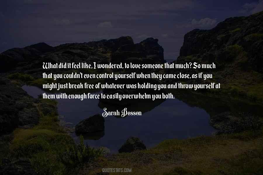Quotes About Someone Close To You #405700