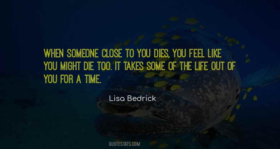Quotes About Someone Close To You #884555