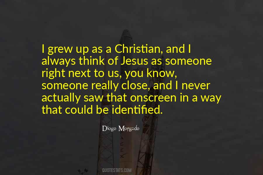 Quotes About Someone Close To You #896603