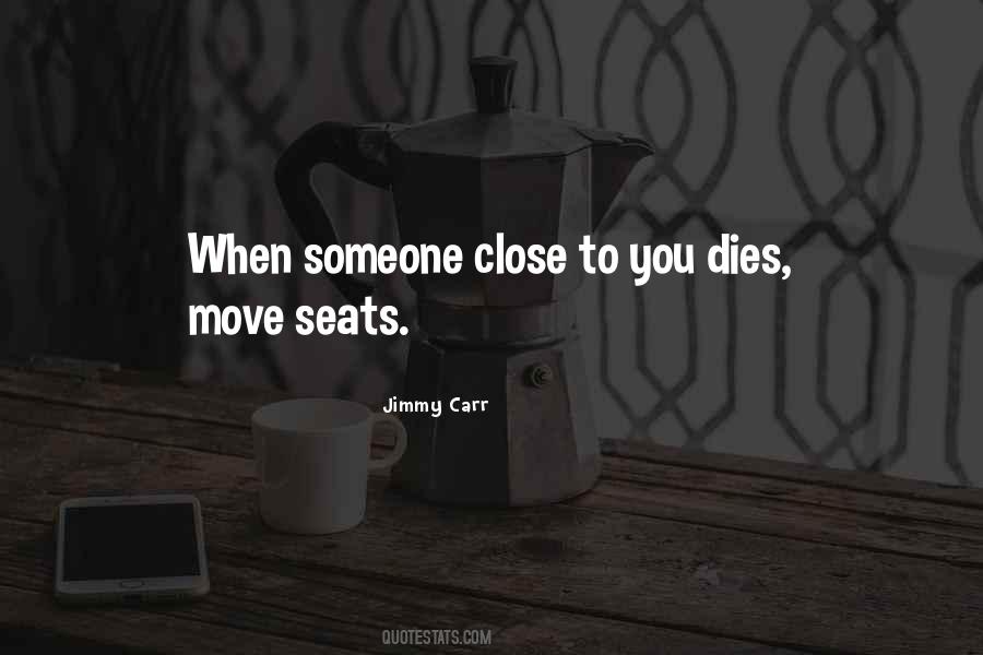 Quotes About Someone Close To You #901706