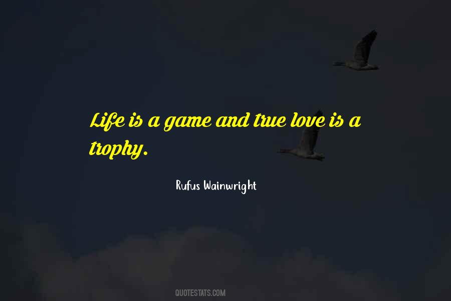 Life Is A Game Love Quotes #347064