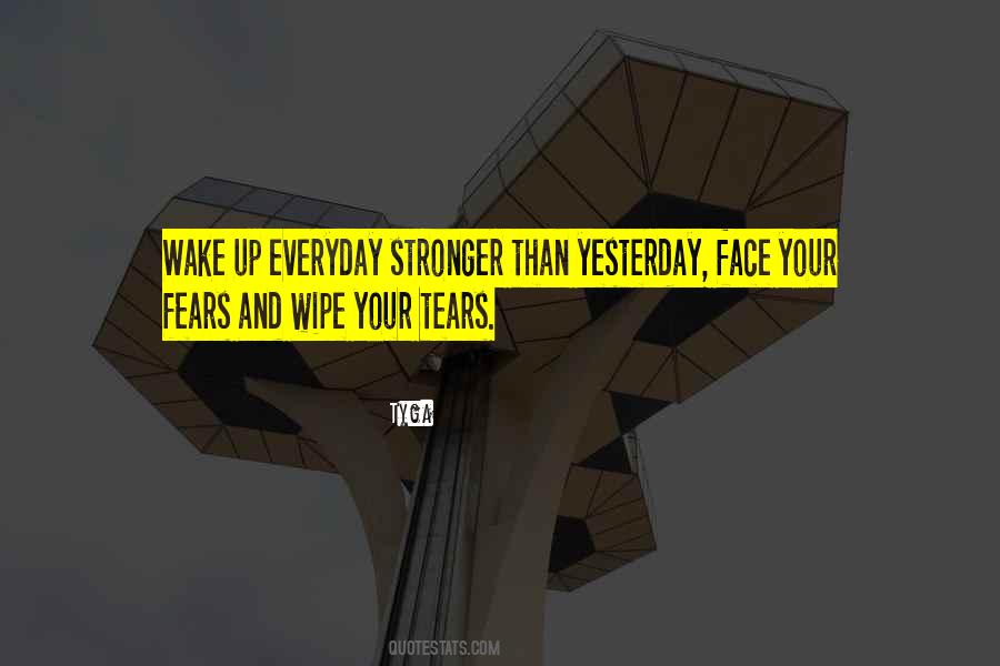Quotes About Stronger Than Yesterday #91731