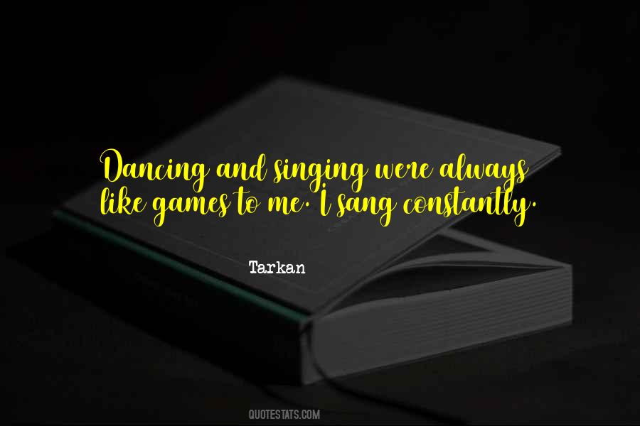 Singing Dancing Quotes #573516