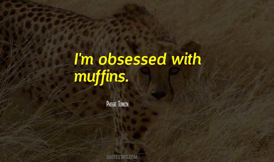 Quotes About Muffins #1257451