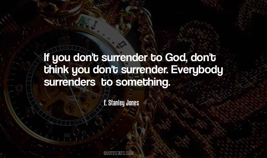 Quotes About Surrender To God #336567