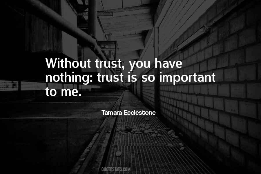 Quotes About Without Trust #1150953