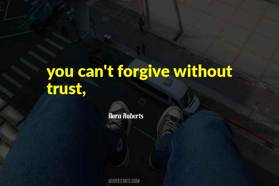 Quotes About Without Trust #127344