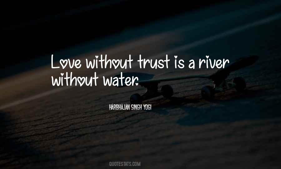 Quotes About Without Trust #1420827