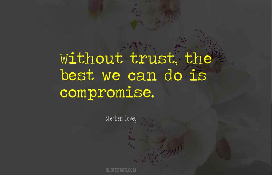 Quotes About Without Trust #1524342