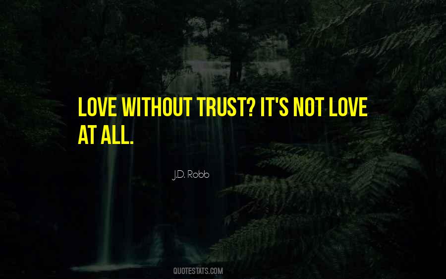 Quotes About Without Trust #265082