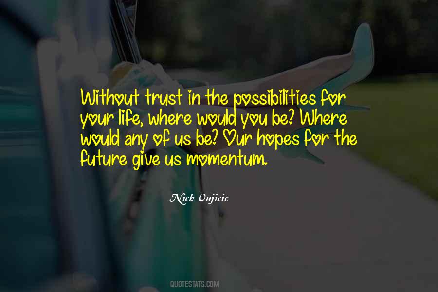 Quotes About Without Trust #679814