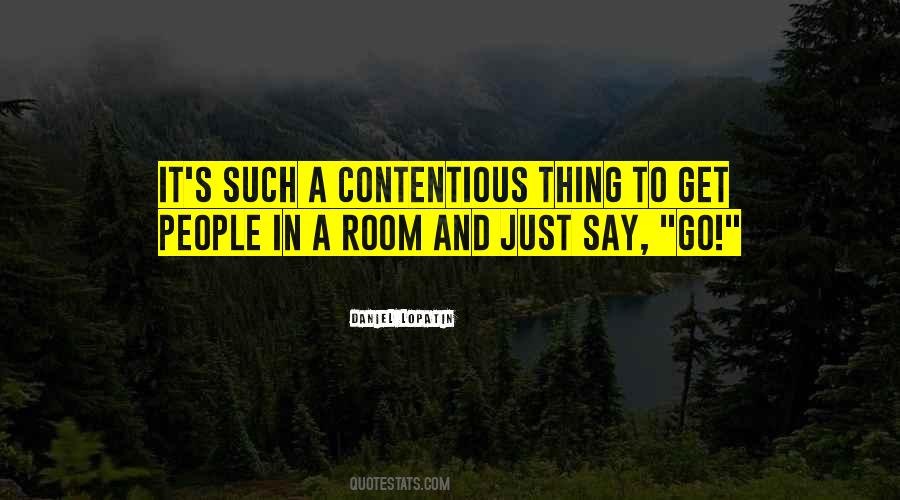 Quotes About Contentious #1178116