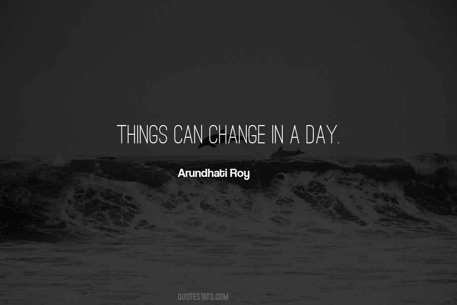 Things Can Change Quotes #574979
