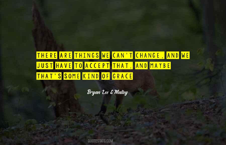 Things Can Change Quotes #6210