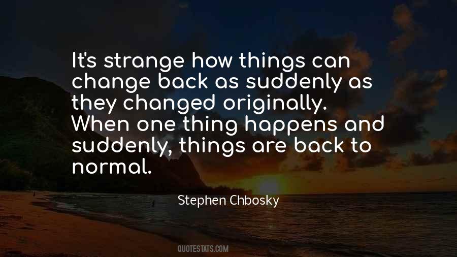 Things Can Change Quotes #893921