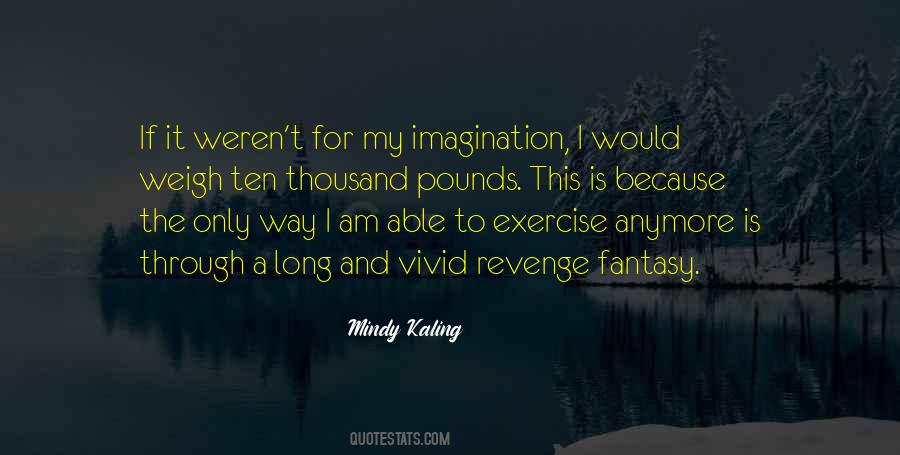 Quotes About Imagination And Fantasy #1094229