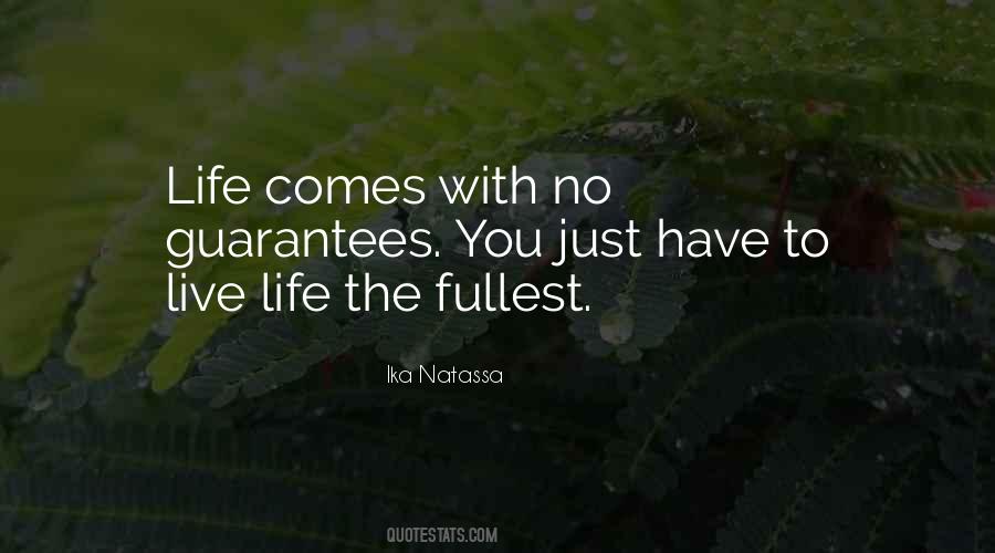 Quotes About Life Has No Guarantees #814616