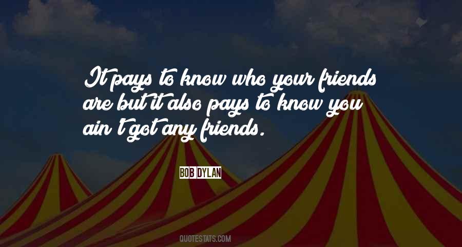 Quotes About Know Who Your Friends Are #236921