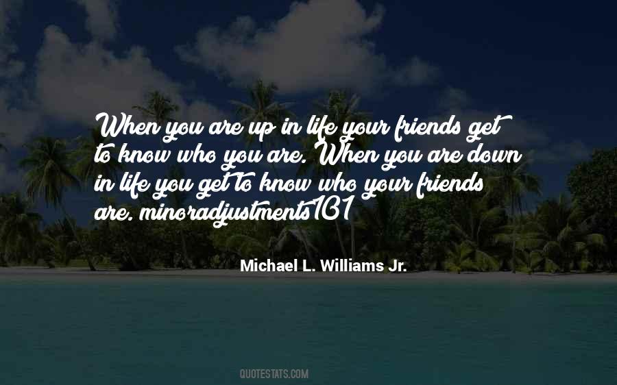 Quotes About Know Who Your Friends Are #348021