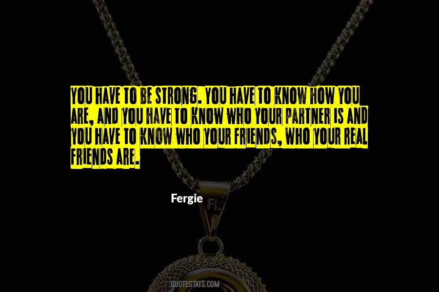 Quotes About Know Who Your Friends Are #621496