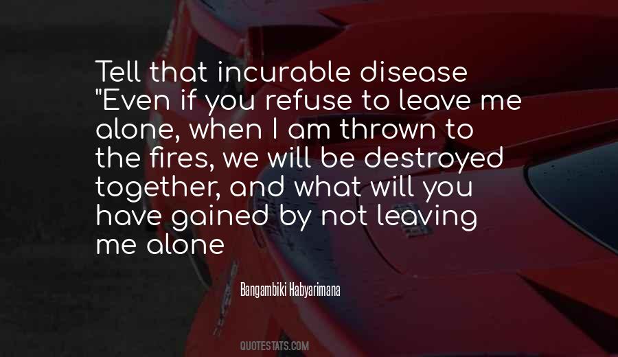 Quotes About Incurable Disease #1591807