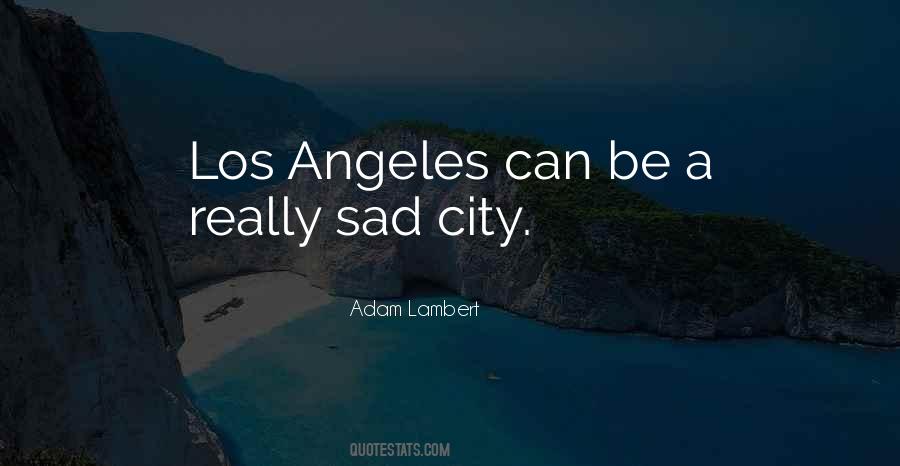 Quotes About Los Angeles City #1259702