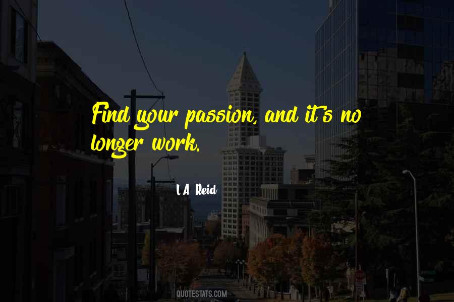 Work Passion Quotes #249280