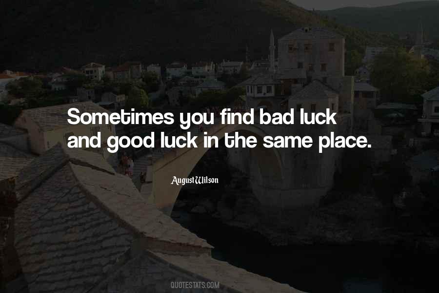 Quotes About Good Luck And Bad Luck #942356