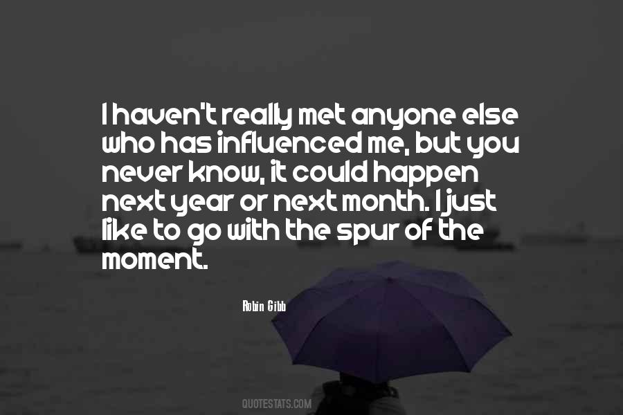 Quotes About Spur Of The Moment #139215