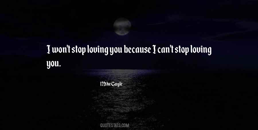 Quotes About Can't Stop Loving You #1064532