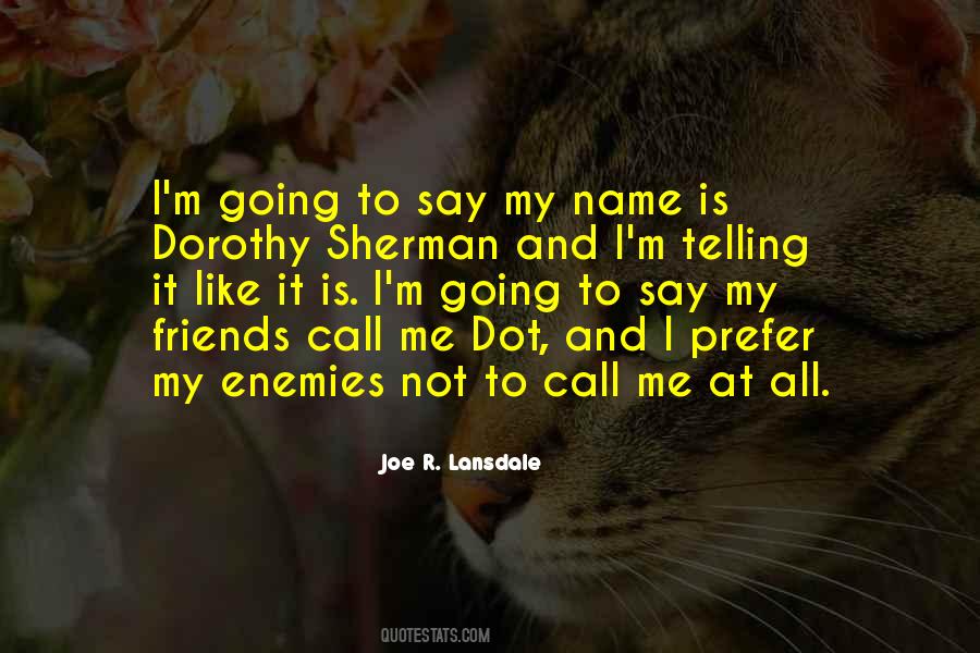 Quotes About Friends And Enemies #311695