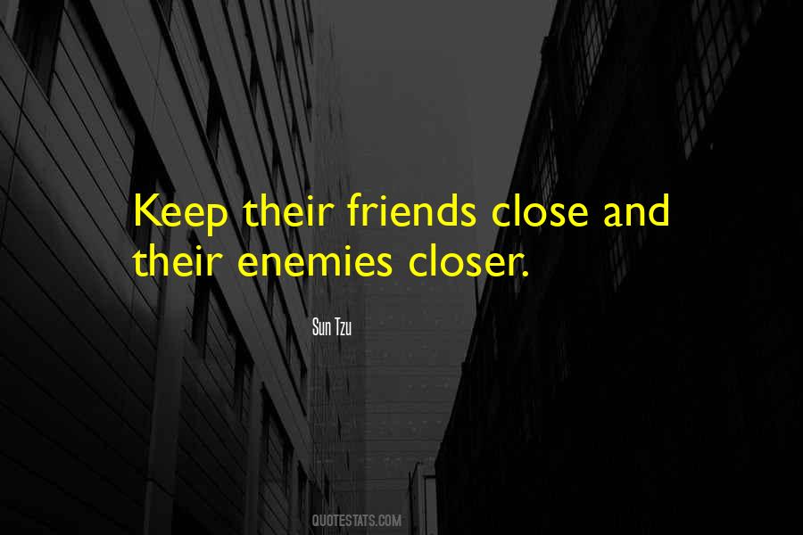 Quotes About Friends And Enemies #396737