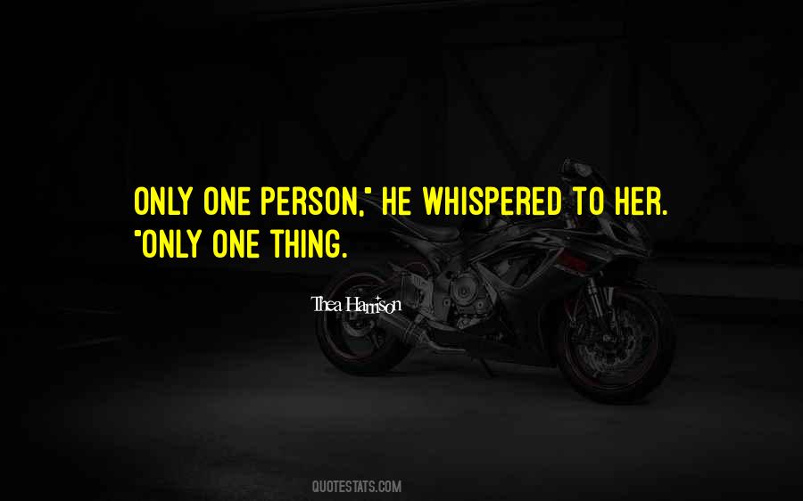 Quotes About Only One Person #1533802