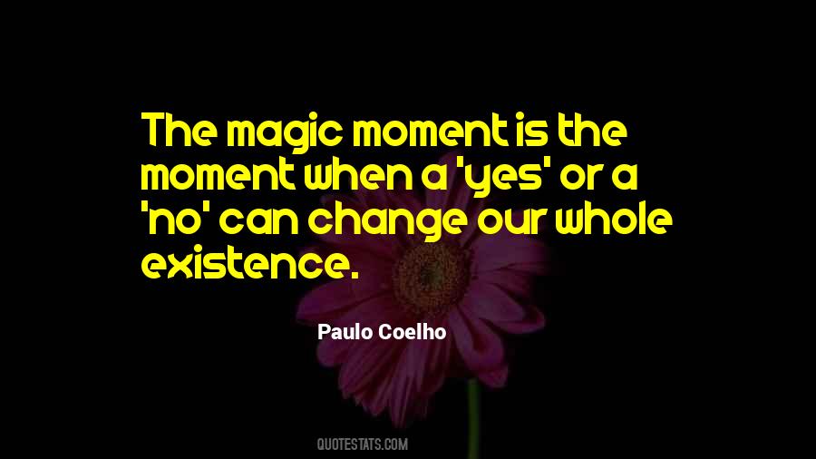 Quotes About Moments That Change Your Life #1128178