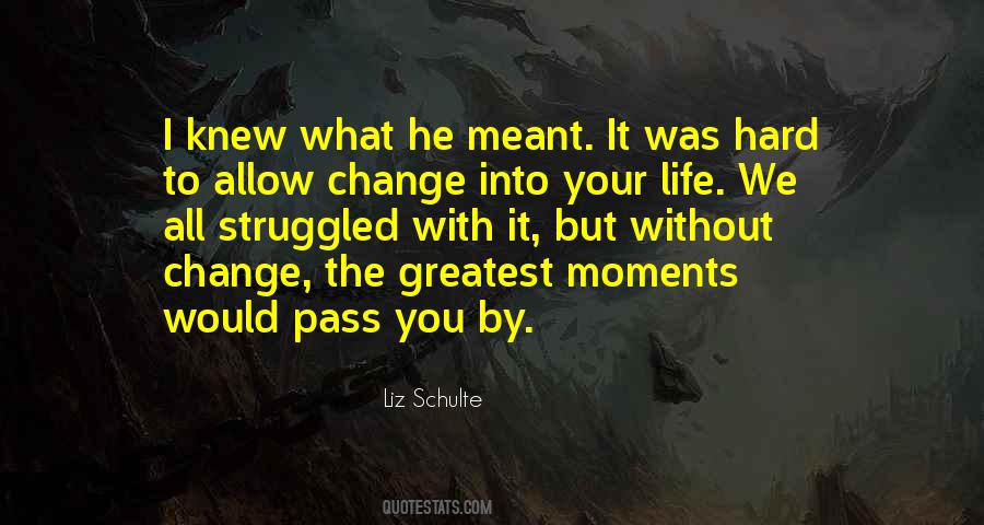 Quotes About Moments That Change Your Life #147182