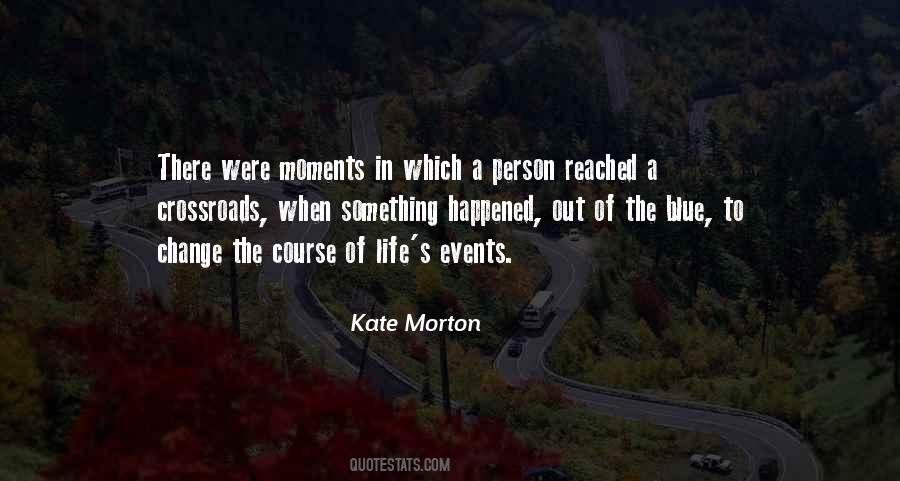 Quotes About Moments That Change Your Life #517825