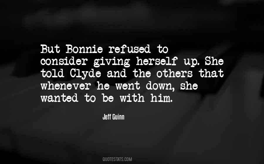 Quotes About Bonnie And Clyde #1833130