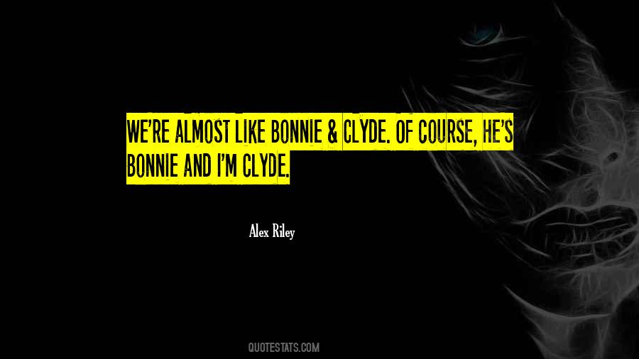 Quotes About Bonnie And Clyde #65517