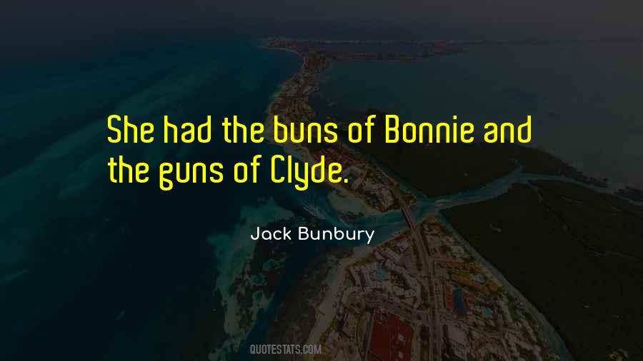 Quotes About Bonnie And Clyde #936857