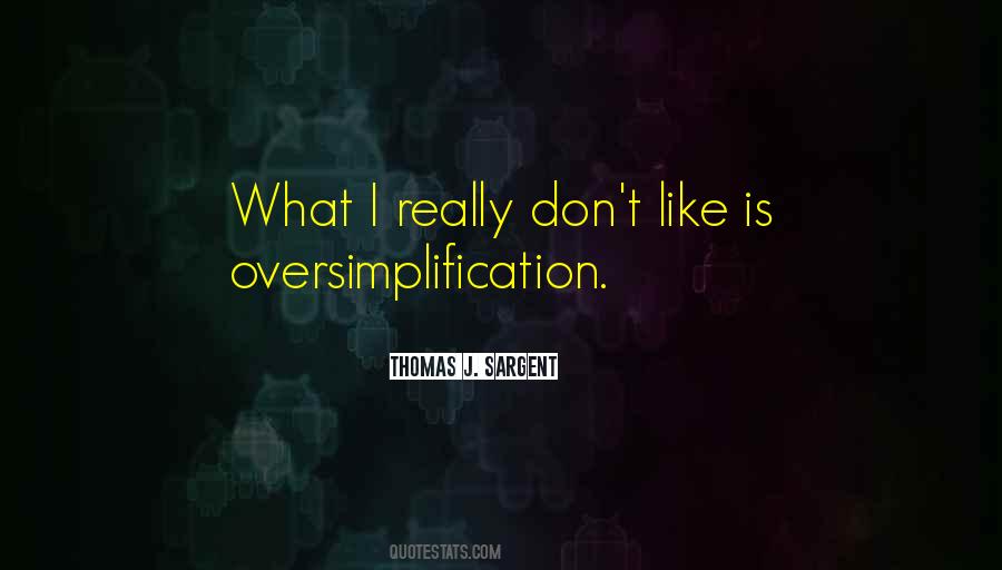 Quotes About Oversimplification #1600695