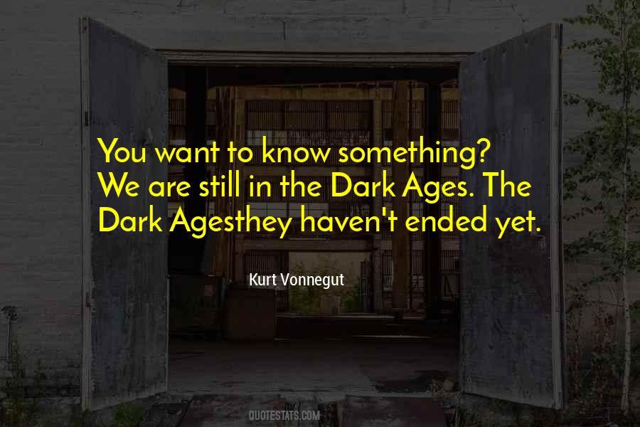 Quotes About Dark Ages #1133315