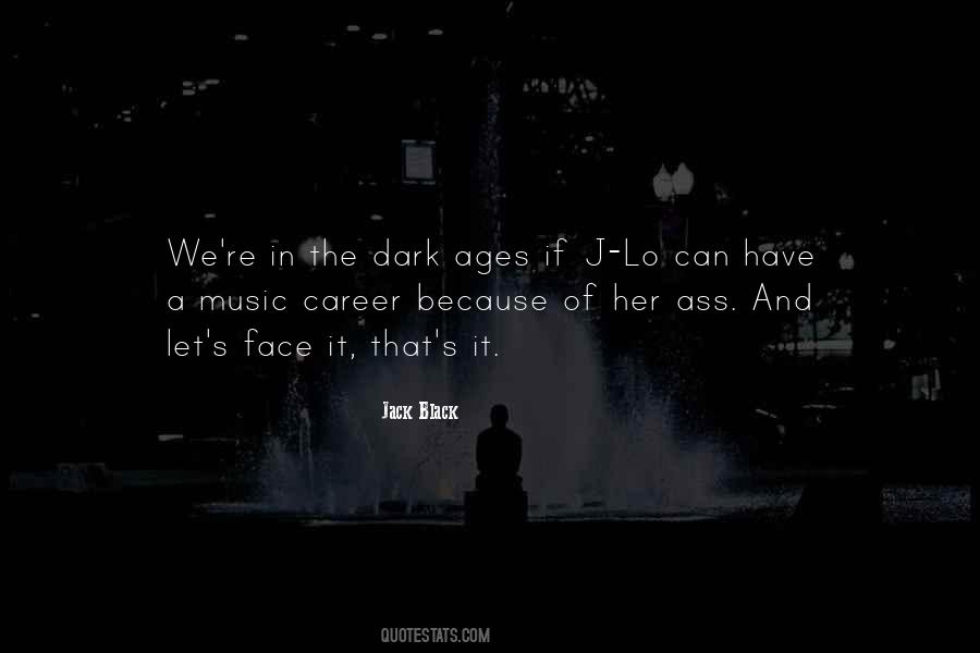 Quotes About Dark Ages #1671412