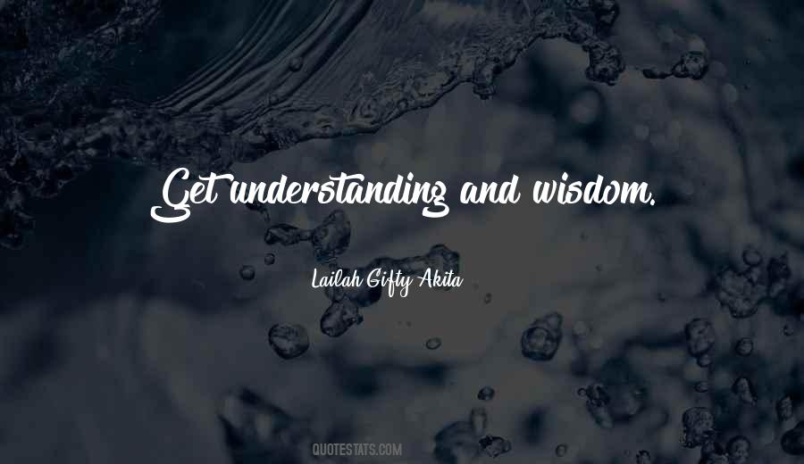 Quotes About Wisdom Knowledge And Understanding #1771808