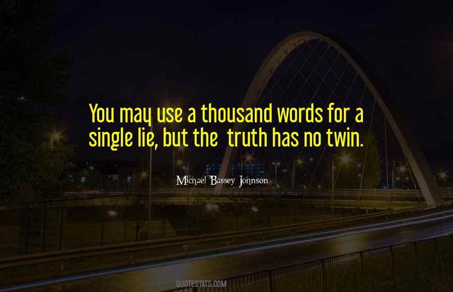 Lies That Speak Truth Quotes #1007719