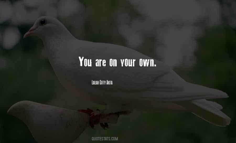 You Are On Your Own Quotes #1681825