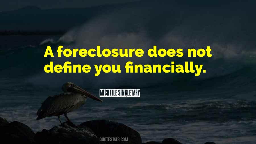 Quotes About Foreclosure #846055