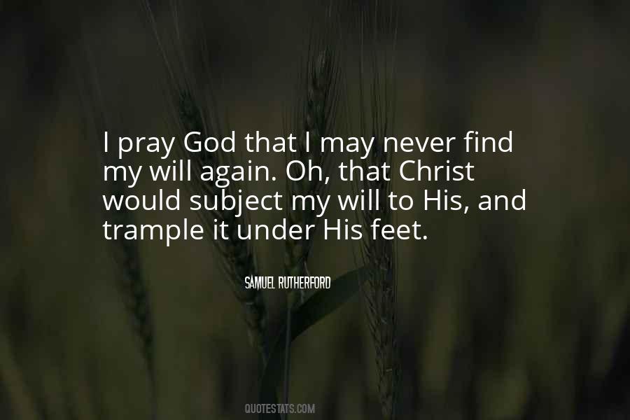 I Pray To God Quotes #154466